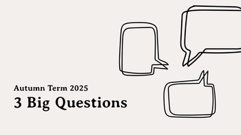 3 Big Questions - Autumn Term 2025