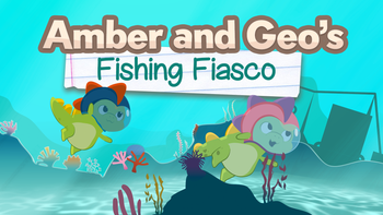 Amber and Geo’s Fishing Fiasco