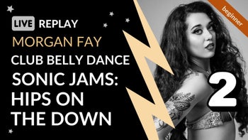 Club Belly Dance: Sonic Jams 2 Replay with Morgan Fay