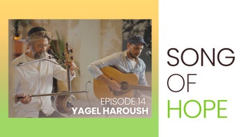 Song Of Hope - Episode 14 - Yagel Haroush