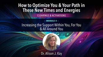 Module 4 - Increasing the Support Within You, For You & All Around You