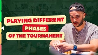 Playing Different Phases of the Tournament