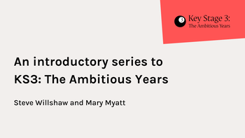 Collection: An introductory series to KS3 The Ambitious Years