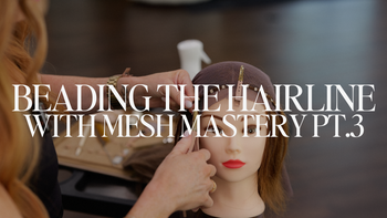 Mesh Mastery Pt.3 : Beading the Hairline