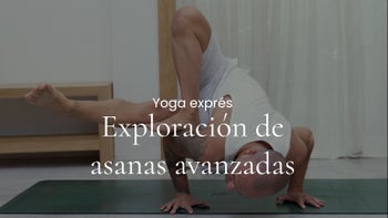 Exploración de asanas avanzadas. Hatha vinyasa con Toni