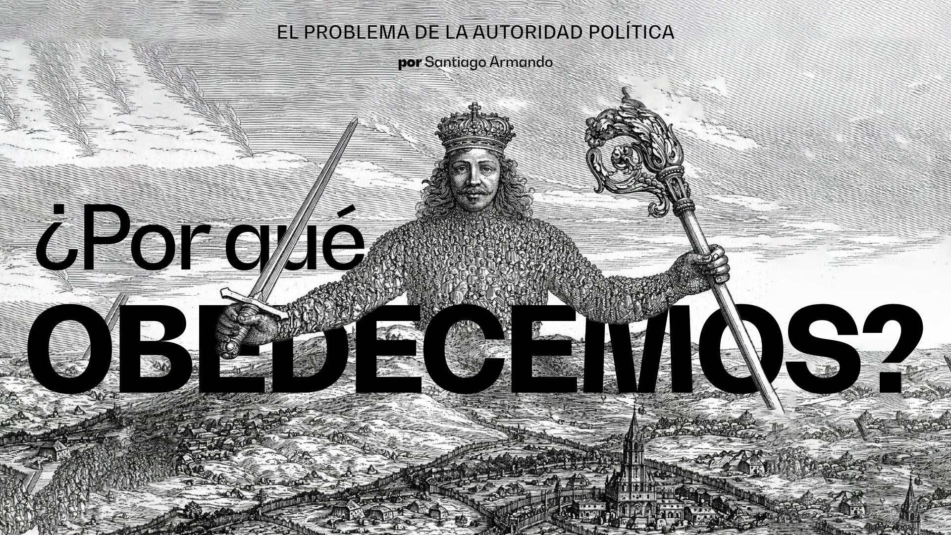¿Por qué obedecemos? El problema de la autoridad política