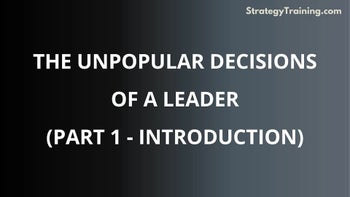 The Unpopular Decisions Of A Leader. Part 1