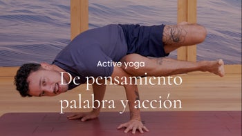 De pensamiento palabra y acción. Vinyasa con Arturo