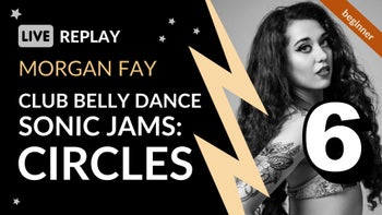 Club Belly Dance: Sonic Jams 6 Replay with Morgan Fay