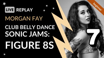 Club Belly Dance: Sonic Jams 7 Replay with Morgan Fay