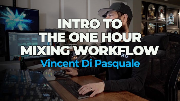 Intro to The One Hour Mixing Workflow