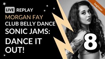 Club Belly Dance: Sonic Jams 8 Replay with Morgan Fay