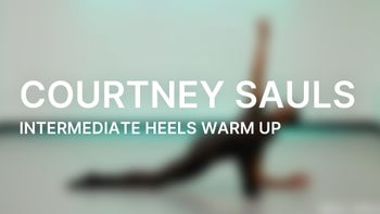 Intermediate Heels Warm Up with Courtney Sauls