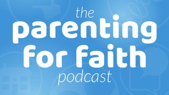 The Parenting for Faith Podcast