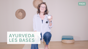 Ayurveda : les fondamentaux (rythmes, constitutions, rituels)