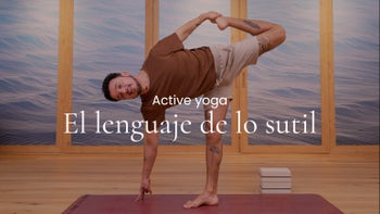 El lenguaje de lo sutil. Vinyasa con Arturo