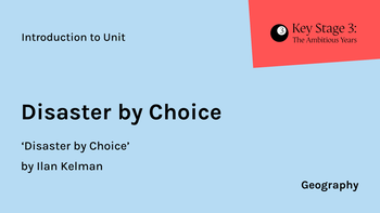 KS3 - Geography - Disaster by Choice
