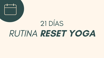 Rutina de práctica | Reset yoga