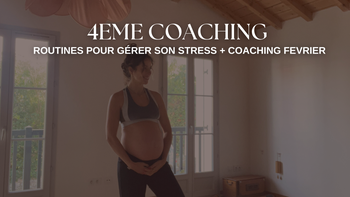 4e Coaching - Mettre en place sa routine no stress + coaching mensuel février 