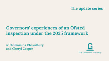 Governors’ experiences of an Ofsted inspection under the 2025 framework