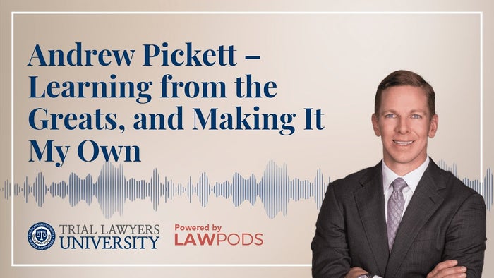 Andrew Pickrell Trial Lawyers University | On Demand