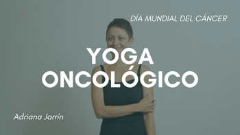 Yoga oncológico con Adriana Jarrín