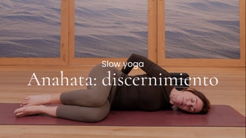 Anahata: discernimiento. Yin yoga con Andrea