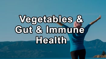 The Vital Role of Vegetables in Maintaining Gut and Immune Health - Joel Fuhrman, M.D.