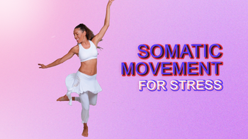 Somatic Movement For Stress