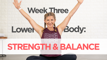 Week Three: Strength & Balance | Lower Body