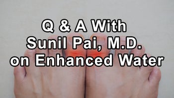 Questions and Answers With Sunil Pai, M.D. on Enhanced Water, Water Filters, Reverse Osmosis Versus Gravity Filters, and Water From Natural Springs - Sunil Pai, M.D.