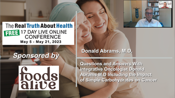 Questions and Answers With Integrative Oncologist Donald Abrams M.D Including the Impact of Simple Carbohydrates on Cancer - Donald Abrams M.D.