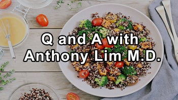Questions and Answers with Anthony Lim, M.D.  Medical Director of the McDougall Program - Anthony Lim, M.D.