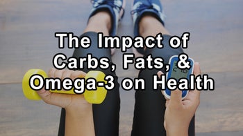 The Impact of Carbohydrates, Fats, and Omega-3 on Health: A Scientific Exploration by Medical Experts