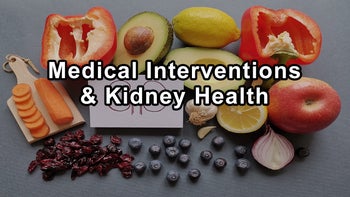 The Importance of Proactive Dialysis Management & Understanding Kidney Tumors
