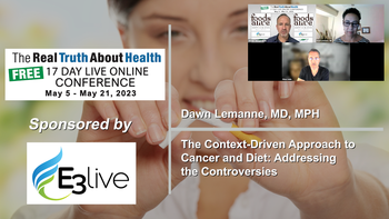 The Context-Driven Approach to Cancer and Diet: Addressing the Controversies with Dr. Dawn Lemanne