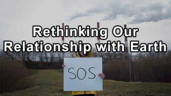 Rethinking Our Relationship with Earth: A Dire Warning and A Path Forward