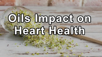 Oils Impact on Heart Health, Raw Fresh Oils vs Industrially Processed, Myths About Omega-3 and Omega-6 Fatty Acids, Avoiding Fish Oils, Making EPA and DHA From ALA