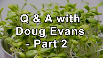 Questions and Answers on Sprouting with the author of "The Sprout Book" Doug Evans Part 2 - Doug Evans
