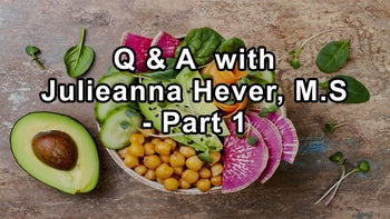 Questions and Answers With Julieanna Hever on Sugar Cravings, Losing Belly Fat, Can You Achieve a Flat Stomach Through Diet, Frustration With a Weight Loss Plateau, and Smoothies, Part 1 - Julieanna Hever, M.S., R.D., C.P.T.