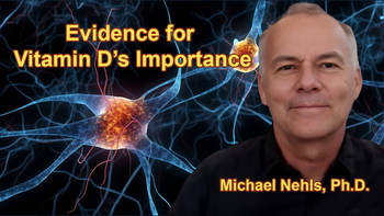 Strong Scientific Evidence Supporting Vitamin D's Necessity - Michael Nehls, Ph.D.
