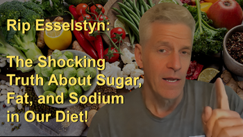 Rip Esselstyn: The Shocking Truth About Sugar, Fat, and Sodium in Our Diet!