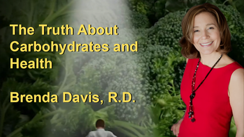 The Truth About Carbohydrates and Health with Brenda Davis, R.D.