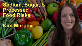 The Hidden Dangers of Sodium, Sugar, High Fructose Corn Syrup, Coconut Oil, and Vegan Processed Foods with Kim Murphy