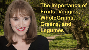The Importance of Fruits, Veggies, Whole Grains, Greens, and Legumes with Victoria Moran
