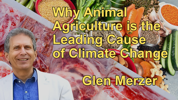 Why Animal Agriculture is the Leading Cause of Climate Change with Glen Merzer