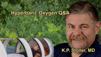 Questions and Answers on the Health Benefits of Hyperbaric Oxygen Therapy with Dr. K.P. Stoller