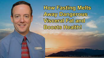 How Fasting Melts Away Dangerous Visceral Fat and Boosts Health! - Alan Goldhamer, D.C.