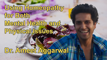 Using Homeopathy for Both Mental Health and Physical Issues, and Homeopathic Remedies to Nourish Adrenal Glands with Dr. Ameet Aggarwal
