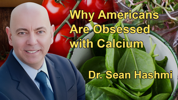 Why Americans Are Obsessed with Calcium: Dr. Sean Hashmi Reveals the Truth